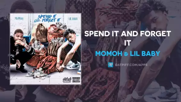 Momoh - Spend It And Forget It ft. Lil Baby